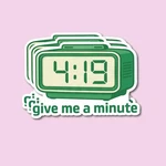 Give Me A Minute Stickers 3pcs Funny Weed 4:19 Clock Vinyl Multicolor. Fixed Price $13.73.